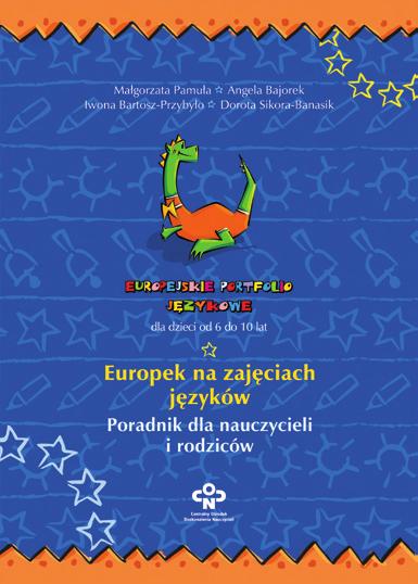 Polskie wersje językowe Europejskiego Portfolio Językowego przygotowano dla: 1. dla dzieci w wieku 3 6 lat 2. dla dzieci w wieku 6 10 lat 3.