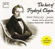 FRYDERYK CHOPIN The best of Fryderyk Chopin Polonaise in A flat major Op. 53 Fantaisie-Impromptu in C sharp minor Op. 66 Nocturne in F sharp major Op. 15 No.