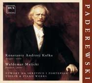 IGNACY JAN PADEREWSKI Ignacy Jan Paderewski: Violin & Piano Works Sonata in A minor Op.