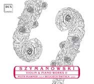 KAROL SZYMANOWSKI Karol Szymanowski: Phantasy, Masques, Harnasie Phantasy in C major Op. 14 Masques Op.