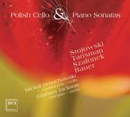 10 Piotr Moss: Five Intermezzi for Two Violins Polish Cello & Piano Sonatas Aleksander Tansman: Cello & Piano Sonata Zygmunt Stojowski: Cello & Piano