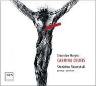 POLISH CONTEMPORARY MUSIC Stanisław Moryto: Carmina crucis Carmina crucis Songs of the Cross Marek Stachowski: String Quartets String