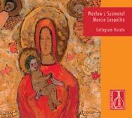 Leopolita Wacław z Szamotuł: Songs, Motets Marcin Leopolita: Missa Paschalis Mikołaj z Radomia: Complete Works