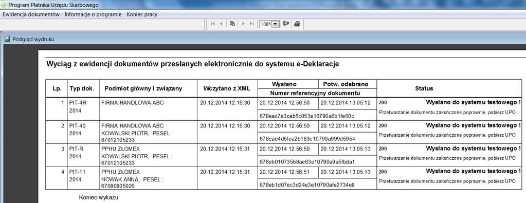 Program komputerowy PPUS - instrukcja obsługi (strona 21) Na wydruku wyraźnie oznaczone są też pozycje przesłane do systemu testowego, co (przypomnę raz jeszcze) nie oznacza ich prawidłowego złożenia.