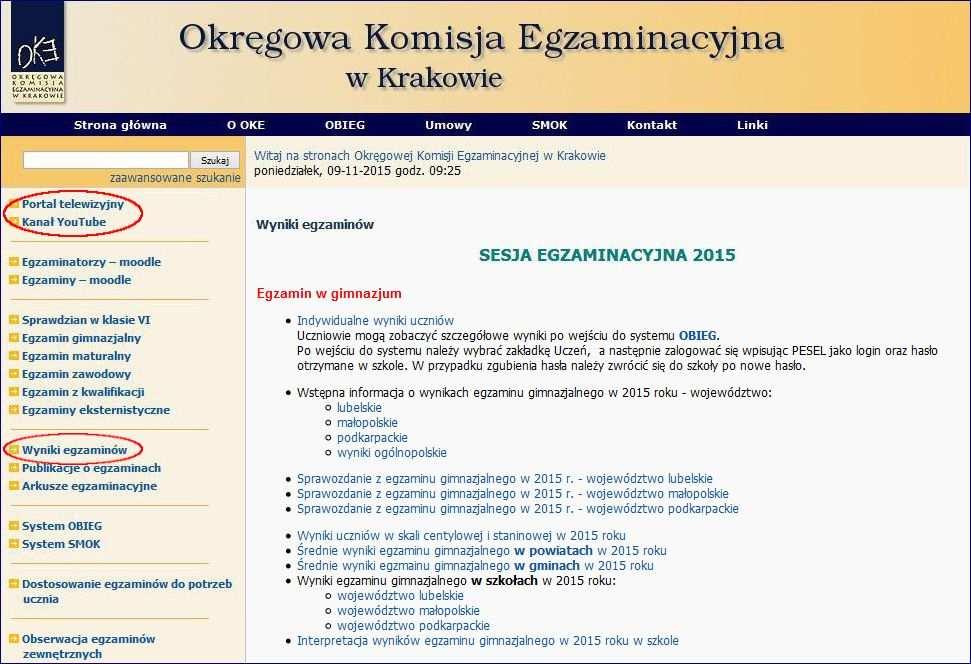 INFORMACJE DODATKOWE Komentarz do zadań oraz dodatkowe dane statystyczne znajdują się na stronie OKE w Krakowie: http://oke.krakow.
