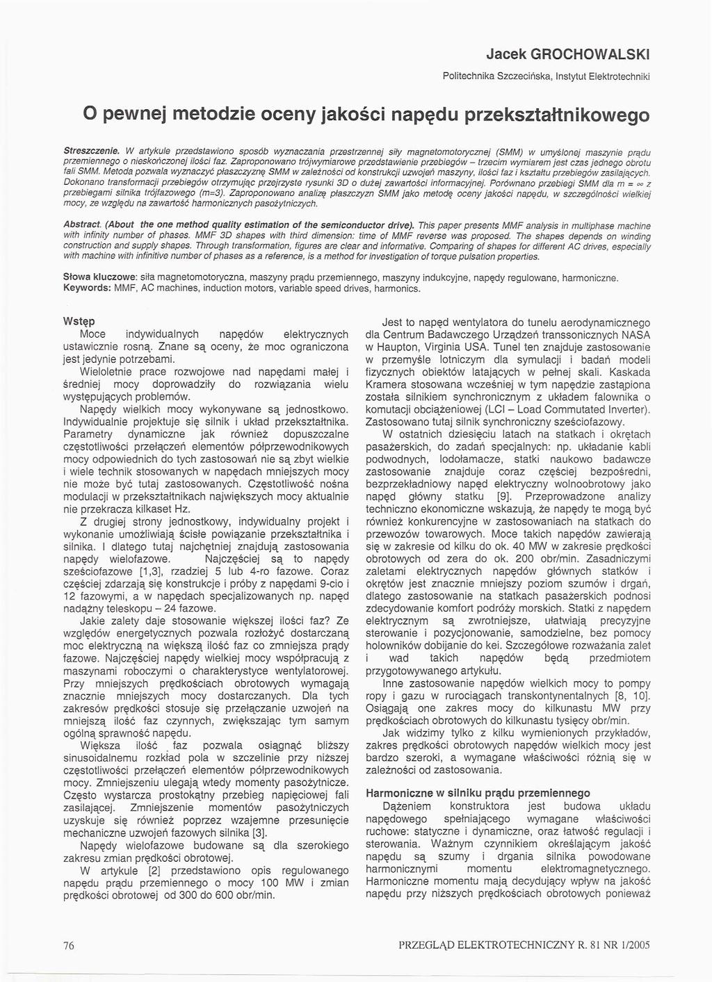 Jacek GROCHOWALSKI Poltechka Szczecńska, Istytut Elektrotechk O pewej metodze ocey jakośc apędu przeksztatkowego Streszczee.