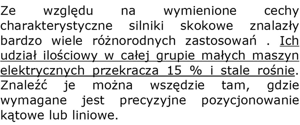 Wady silników skokowych 1.Możliwość występowania stref rezonansowych częstotliwości sterowania. 2.