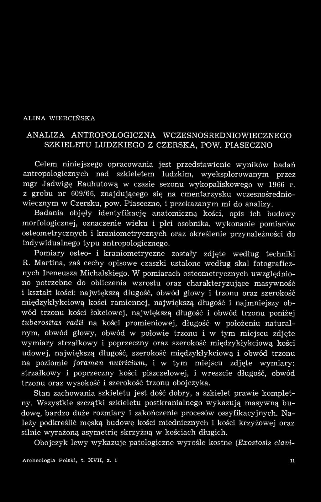 r. z grobu nr 609/66, znajdującego się na cmentarzysku wczesnośredniowiecznym w Czersku, pow. Piaseczno, i przekazanym mi do analizy.