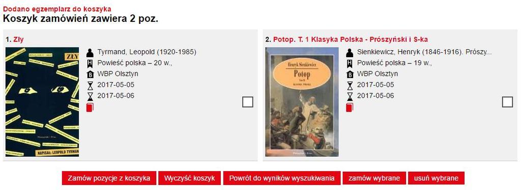 [12/29] Jak zamówić książkę w bibliotece Rysunek 21. Koszyk zamówień Jak widać na powyższym rysunku, w naszym koszyku znajdują się dwie pozycje.