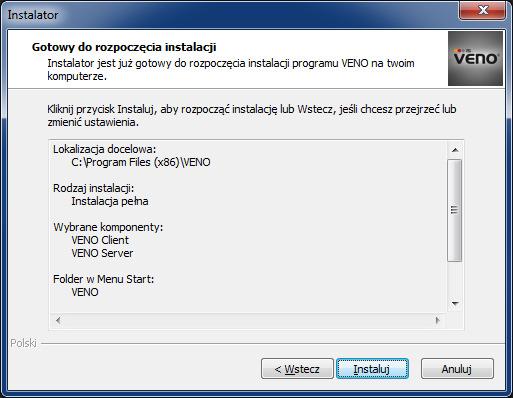 VENO Client 7-T,Server 7-4U - Instrukcja obsługi do wersji 1.2.34 2. INSTALACJA I URUCHOMIENIE OPROGRAMOWANIA VENO Instalator wyświetli wprowadzone ustawienia.