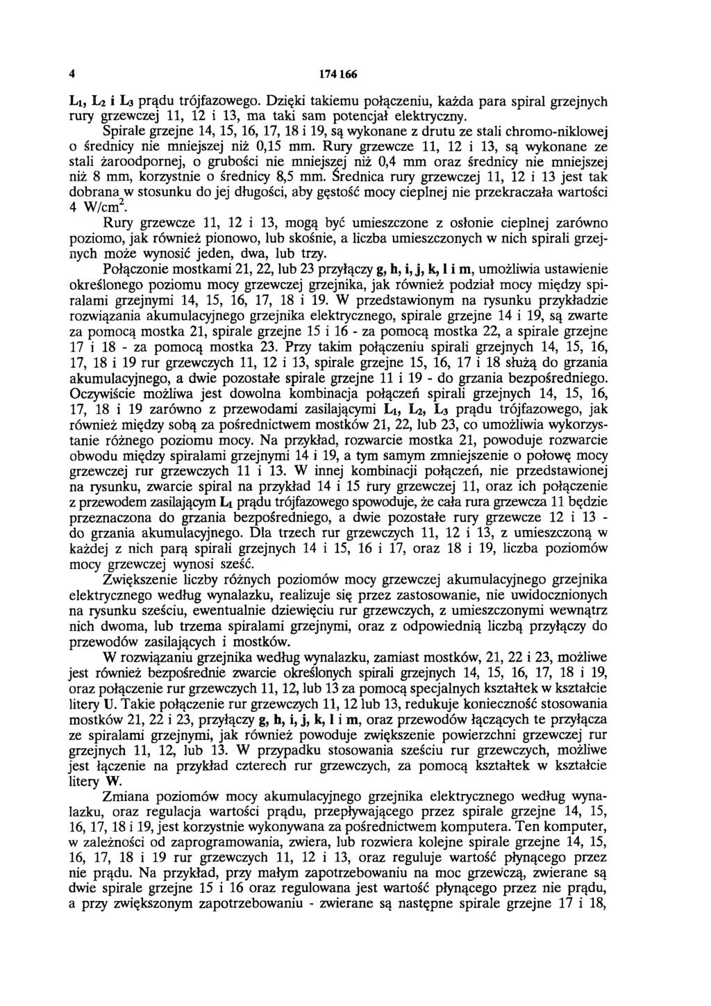 4 174 166 L1, L2 i L3 prądu trójfazowego. Dzięki takiemu połączeniu, każda para spiral grzejnych rury grzewczej 11, 12 i 13, ma taki sam potencjał elektryczny.