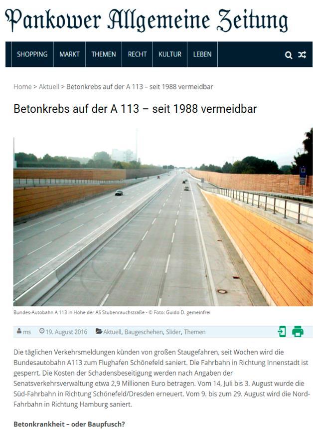 Trwałość Rak betonu na drogach betonowych W lipcu 2016 roku odcinek niemieckiej autostrady federalnej A113 prowadzącej z centrum Berlina do lotniska Schönefeld został zamknięty z powodu remontu.