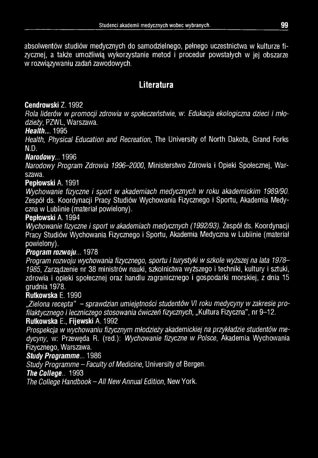 zawodowych. Literatura Cendrowski Z. 1992 Rola liderów w prom ocji zdrowia w społeczeństwie, w: Edukacja ekologiczna dzieci i młodzieży, PZWL, Warszawa. Health.