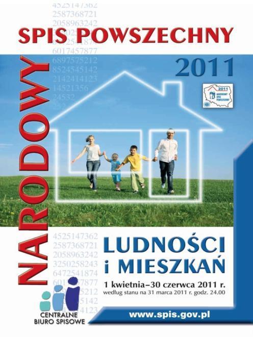 Przegląd wydarzeń i innych działań W dniach od 1 kwietnia do 30 czerwca 2011 (wg stanu na 31 marca 2011r.) został przeprowadzony Narodowy Spis Powszechny Ludności i Mieszkań. 3 kwietnia 2011 r.