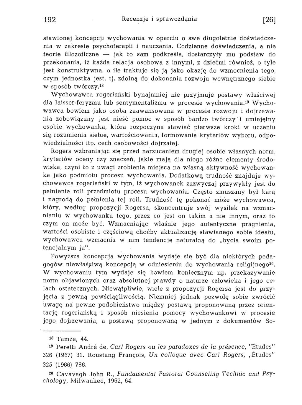 staw ionej koncepcji w ychow ania w oparciu o sw e długoletnie dośw iadczen ia w zakresie psychoterapii i nauczania.
