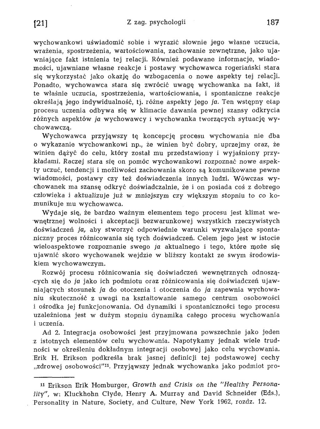 w ychow ankow i uśw iadom ić sobie i w yrazić słow nie jego w łasne uczucia, w rażenia, spostrzeżenia, w artościow ania, zachow anie zew nętrzne, jako u ja w niające fakt istnienia tej relacji.