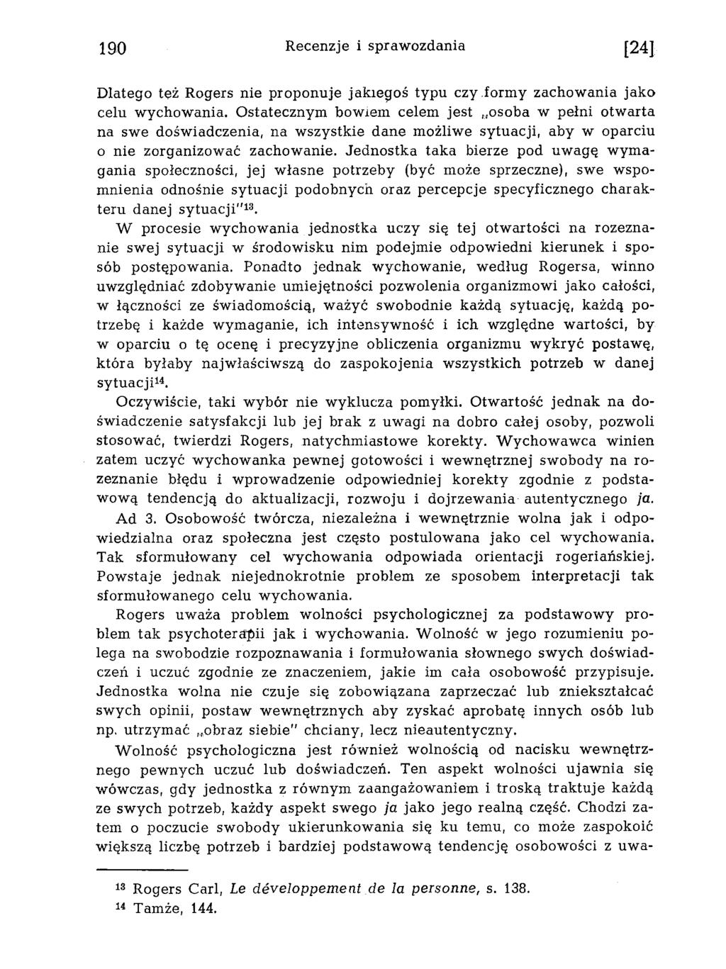 D latego też Rogers nie proponuje jakiegoś typu czy form y zachow ania jako celu w ychow ania.