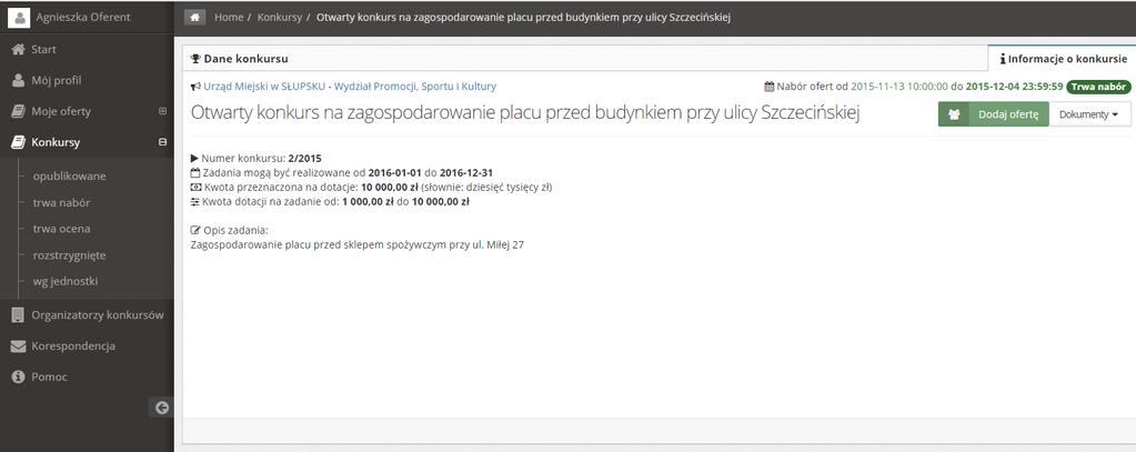 1. Tworzenie oferty 1.1. Składanie oferty pojedynczego oferenta Aby złożyć ofertę pojedynczego podmiotu należy przejść do konkursu, który nas interesuje.