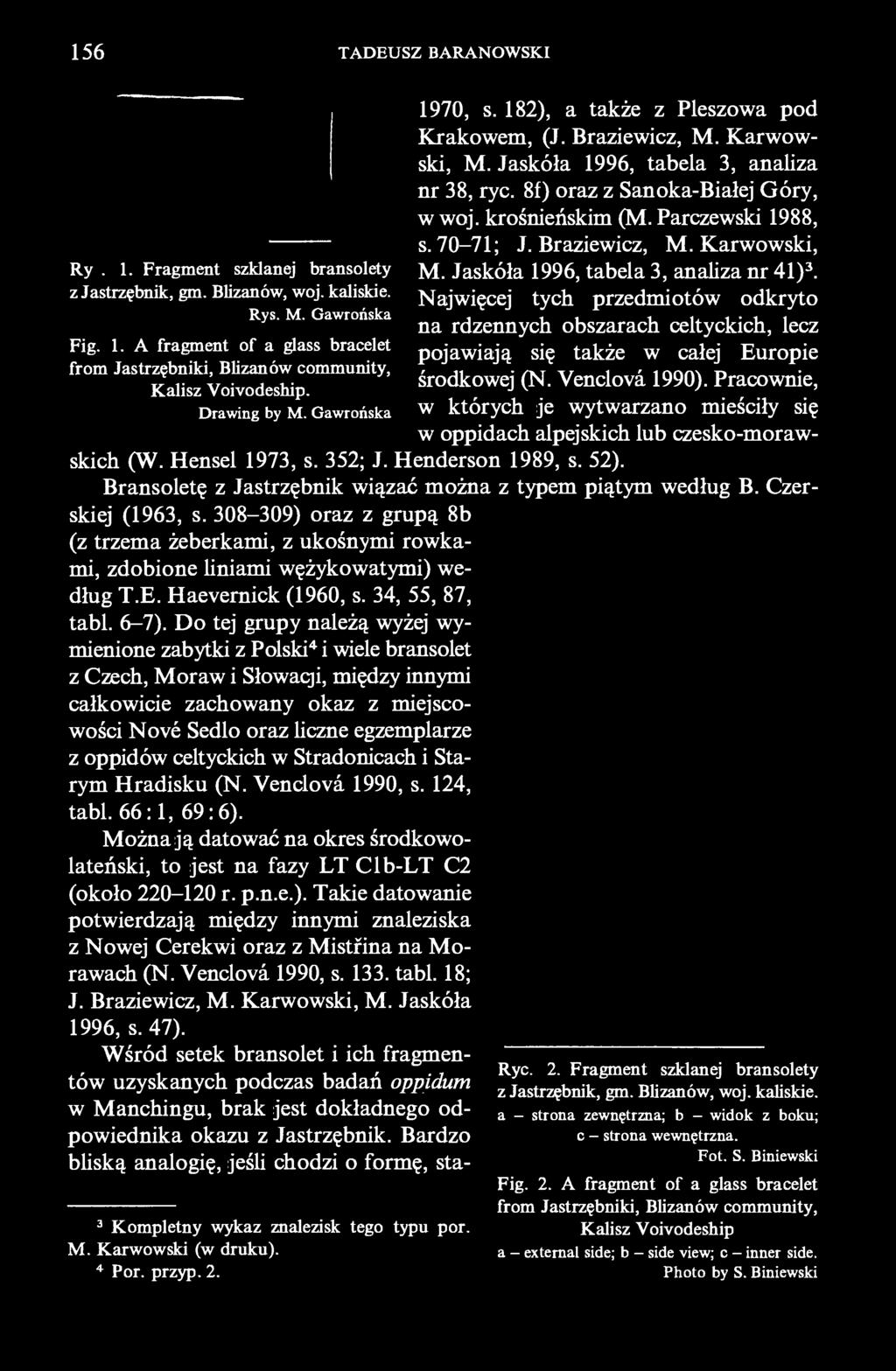 krośnieńskim (M. Parczewski 1988, s. 70-71; J. Braziewicz, M.Karwowski, M. Jaskóła 1996, tabela 3, analiza nr 41) 3.