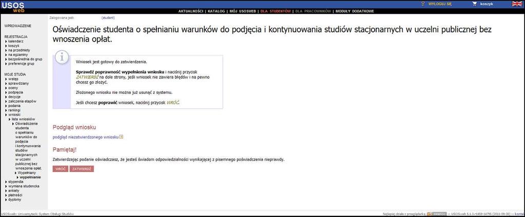 tylko programy studiów stacjonarnych na których składający oświadczenie ma status aktywnego studenta.