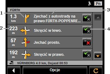 Mapa znajduje się w trybie Nawigacja: Stuknij w Opcje > Trasa > Opis trasy. Otwiera się okno OPIS TRASY. 1 Schematyczny obraz następnego skrzyżowania, na którym będziesz skręcał.