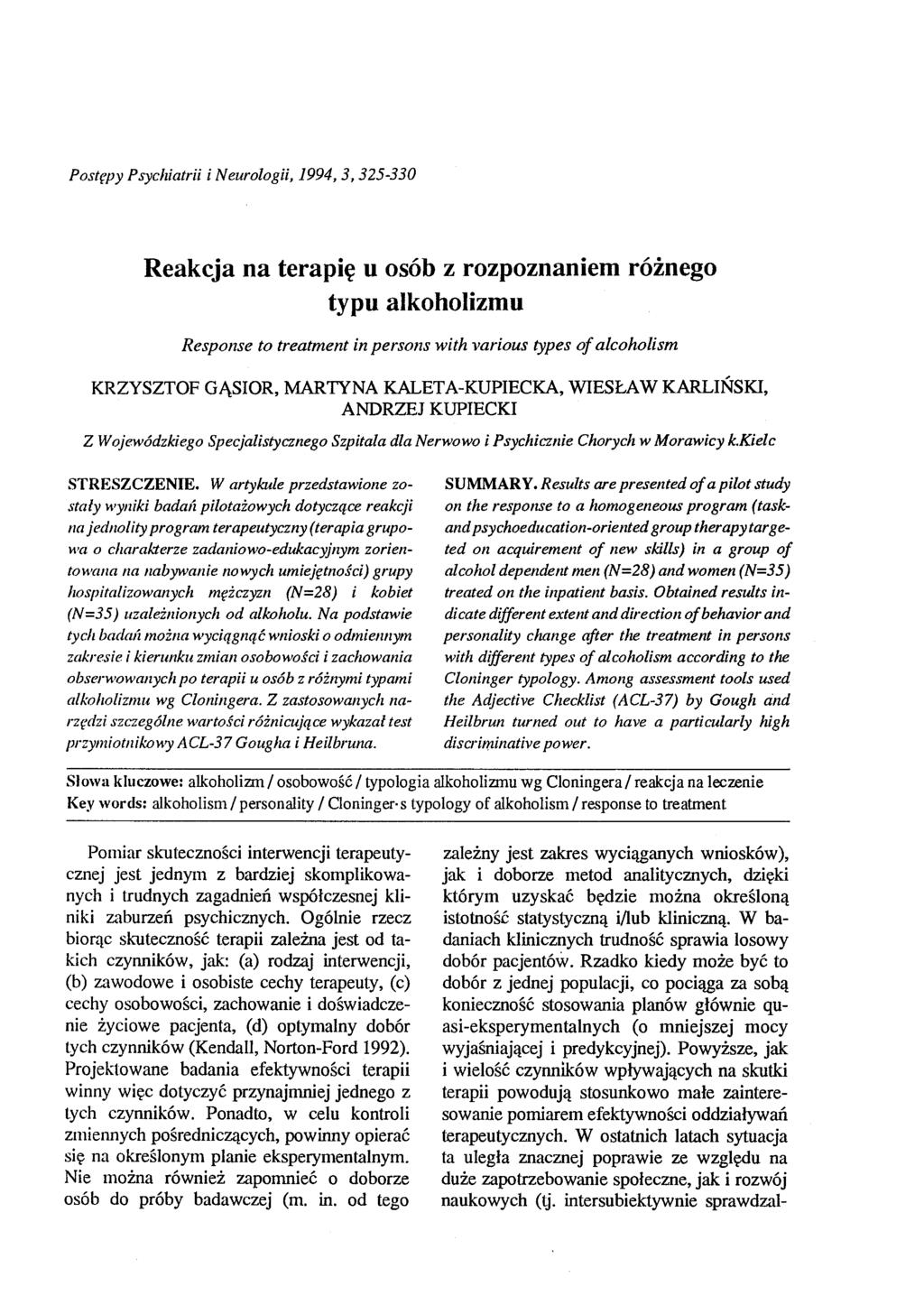 Postępy Psychiatrii i Neurologii, 1994,3,325-330 Reakcja na terapię u osób z rozpoznaniem różnego typu alkoholizmu Response to treatment in persons with various types oj alcoholism KRZYSZTOF GĄSIOR,