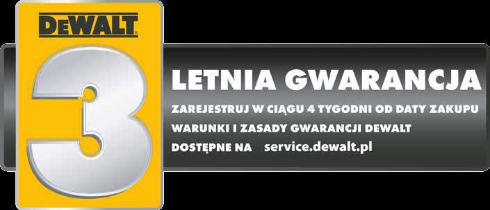 gwarancja Zarejestruj się z MyDEWALT, aby uzyskać 3-letnią gwarancję na wszystkie uprawnione