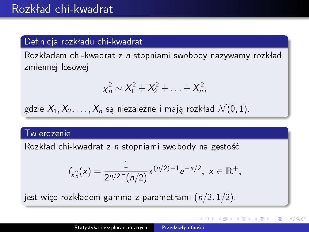 42 7. Przedziały ufności Rozkład chi-kwadrat 7.5 Przykład (Przedział ufności dla wariancji) Podobnie jak poprzednio X 1, X 2,.