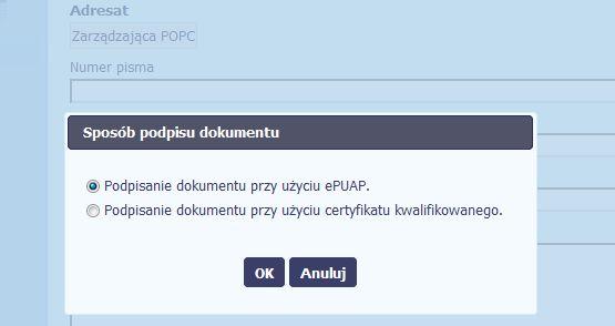 System prezentuje listę wyboru dostępnych wariantów: Podpisanie dokumentu przy użyciu epuap Podpisanie dokumentu przy użyciu certyfikatu kwalifikowanego Po wskazaniu wybranego wariantu, potwierdzasz