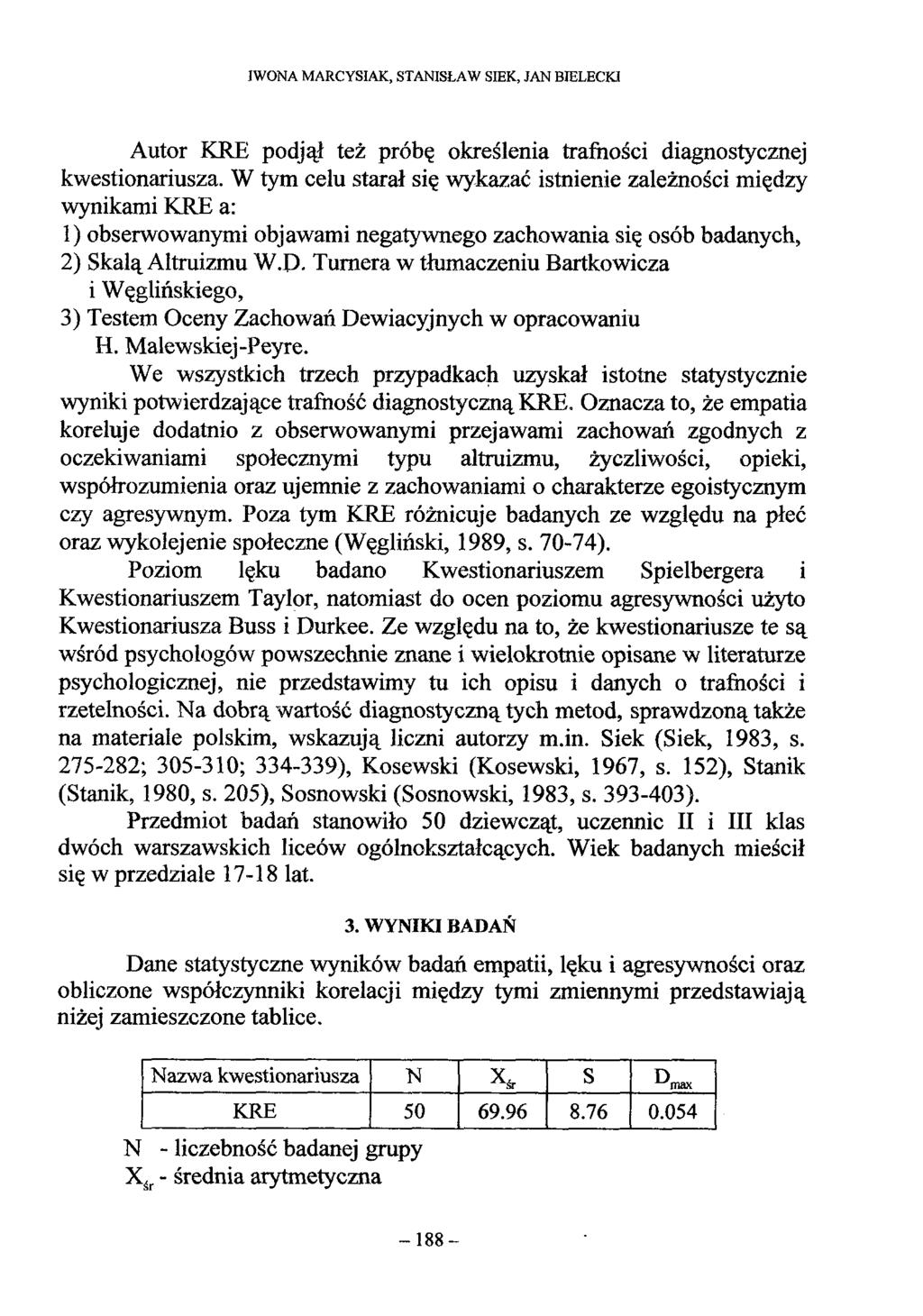 Autor KRE podjął też próbę określenia trafności diagnostycznej kwestionariusza.