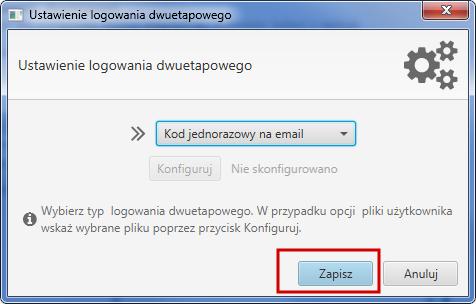 Logowanie dwuetapowe można włączyć po wybraniu jednej z metod: Kod jednorazowy na e-mail Pliki użytkownika Kod jednorazowy na e-mail Po wybraniu Kod