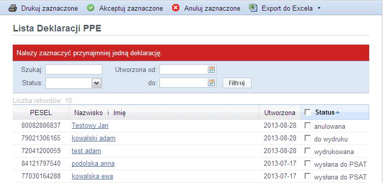 LISTA DEKLARACJI W przypadku, gdy nie zaznaczono żadnej deklaracji do anulacji lub akceptacji na ekranie pojawia się stosowny komunikat: W przypadku zaakceptowania deklaracji na ekranie pojawi się