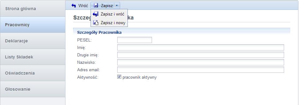 REJESTRACJA NOWEGO PRACOWNIKA Aby zapisać dane pracownika w aplikacji, należy użyć jednej z opcji dostępnych na górnej listwie: ZAPISZ ta opcja służy do zapisania danych (po zapamiętaniu danych,