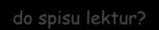 Jeśli mógłbyś/mogłabyś zmienić lektury szkolne, to jakie książki wprowadziłbyś/wprowadziłabyś do spisu lektur? Kl.