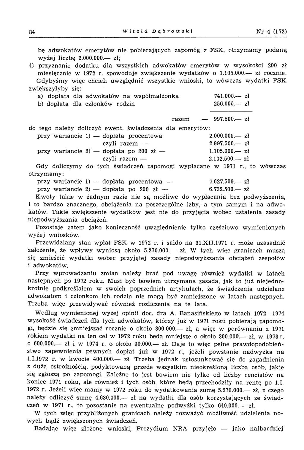 84 Witold Dąbrowski Nr 4 (172) bę adwokatów emerytów nie pobierających zapomóg z FSK, otrzymamy podaną wyżej liczbę 2.000.