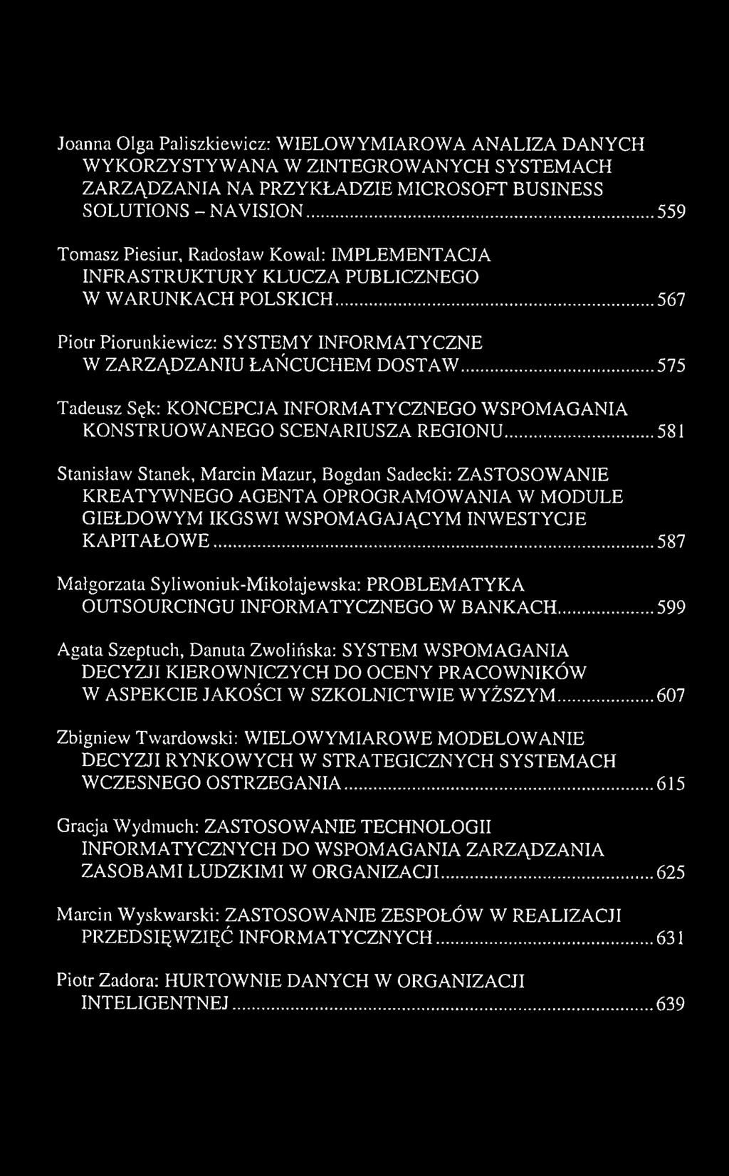 ..587 M ałgorzata Syliwoniuk-M ikołajewska: PROBLEM ATYKA OUTSOURCIN GU INFORM ATYCZNEGO W B A N K A CH.