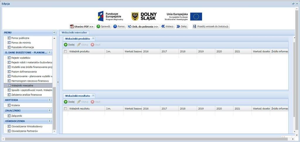 WSKAŹNIKI MIERZALNE Beneficjent jest zobowiązany osiągnąć cele i wskaźniki produktu i rezultatu zakładane we wniosku o dofinansowanie, a także utrzymać te cele i wskaźniki w okresie trwałości