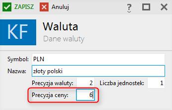 W słowniku Waluty w module Konfiguracja możliwe jest ustalenie nowej precyzji cen dla poszczególnych walut.