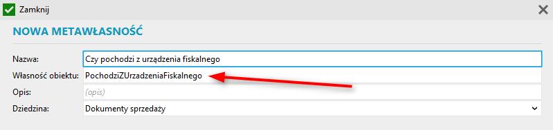 W tym przypadku definicja Metawłasności powinna wyglądać następująco: Własność obiektu PochodziZUrzadzeniaFiskalnego pochodzi z modelu danych InsERT nexo z dziedziny Dokumentów sprzedaży i zwraca