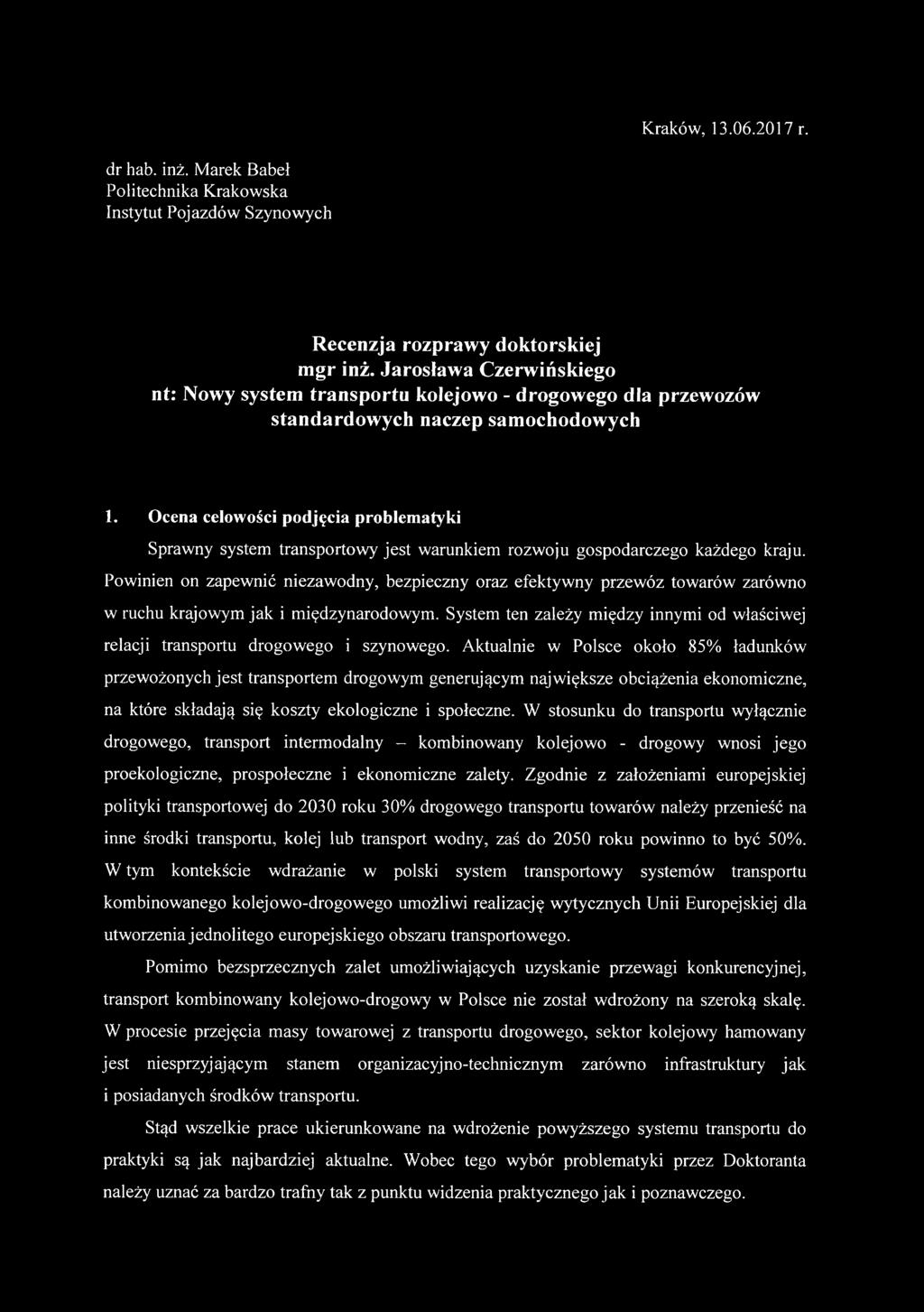 Ocena celowości podjęcia problematyki Sprawny system transportowy jest warunkiem rozwoju gospodarczego każdego kraju.