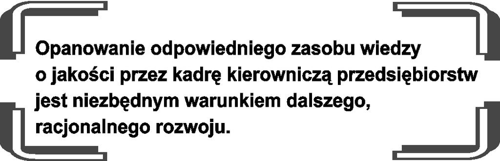 Im więcej się ich rozpatruje, tym silniejsze staje się przekonanie o konieczności ścisłego konkretyzowania, czyli ilościowego ujmowania poziomu jakości.