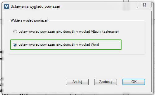 Ustaw wygląd powiązań jako domyślny dla Attachi Wygląd powiązań jako domyślny dla programu Word oznacza, że powiązane fragmenty tekstu zostaną sformatowane typowo dla wstawianych hiperlinków w