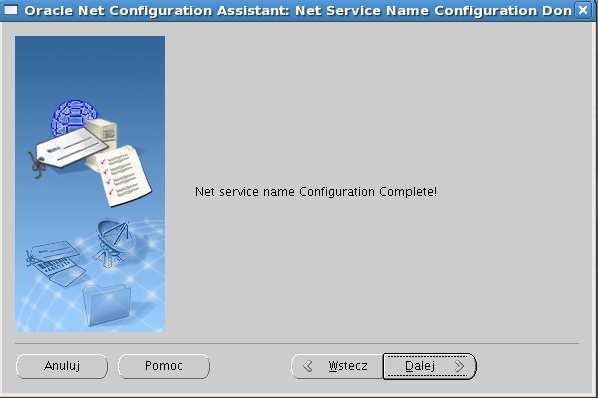 13. Wybierz przycisk Dalej. 14. Opuść narzędzie, wybierając przycisk Zakończ. 15. Podejrzyj zawartość pliku tnsnames.