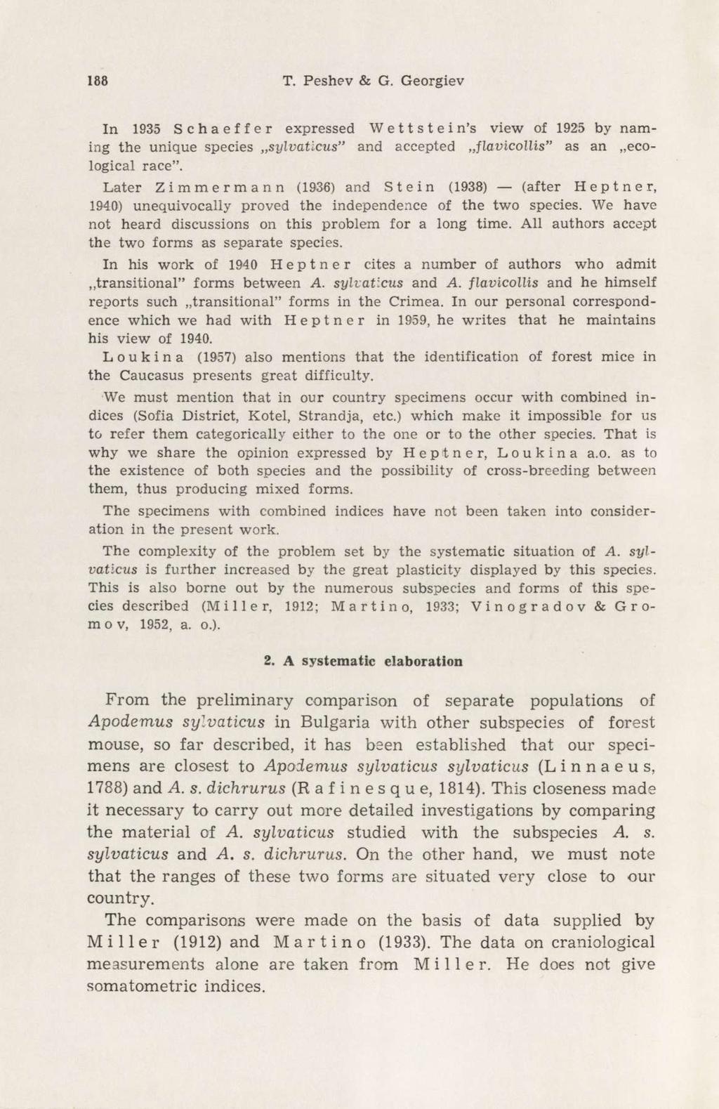 188 T. Peshev & G. Gergiev In 1935 Scheffer expressed Wettstein's view f 1925 by nming the unique species sylvticus" nd ccepted flvicllis" s n eclgicl rce".