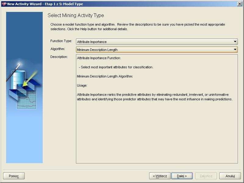 Laboratorium 2 Określanie ważności atrybutów. 1. Uruchom narzędzie Oracle Data Miner i połącz się z serwerem bazy danych. 2. Z menu głównego wybierz Activity Build.
