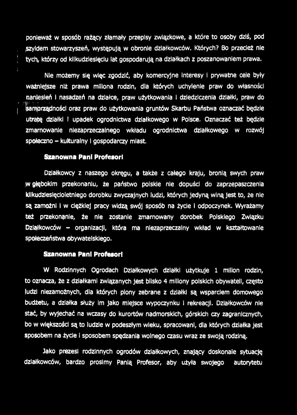 ponieważ w sposób rażący złamały przepisy związkowe, a które to osoby dziś, pod Szyldem stowarzyszeń, występują w obronie działkowców. Których?