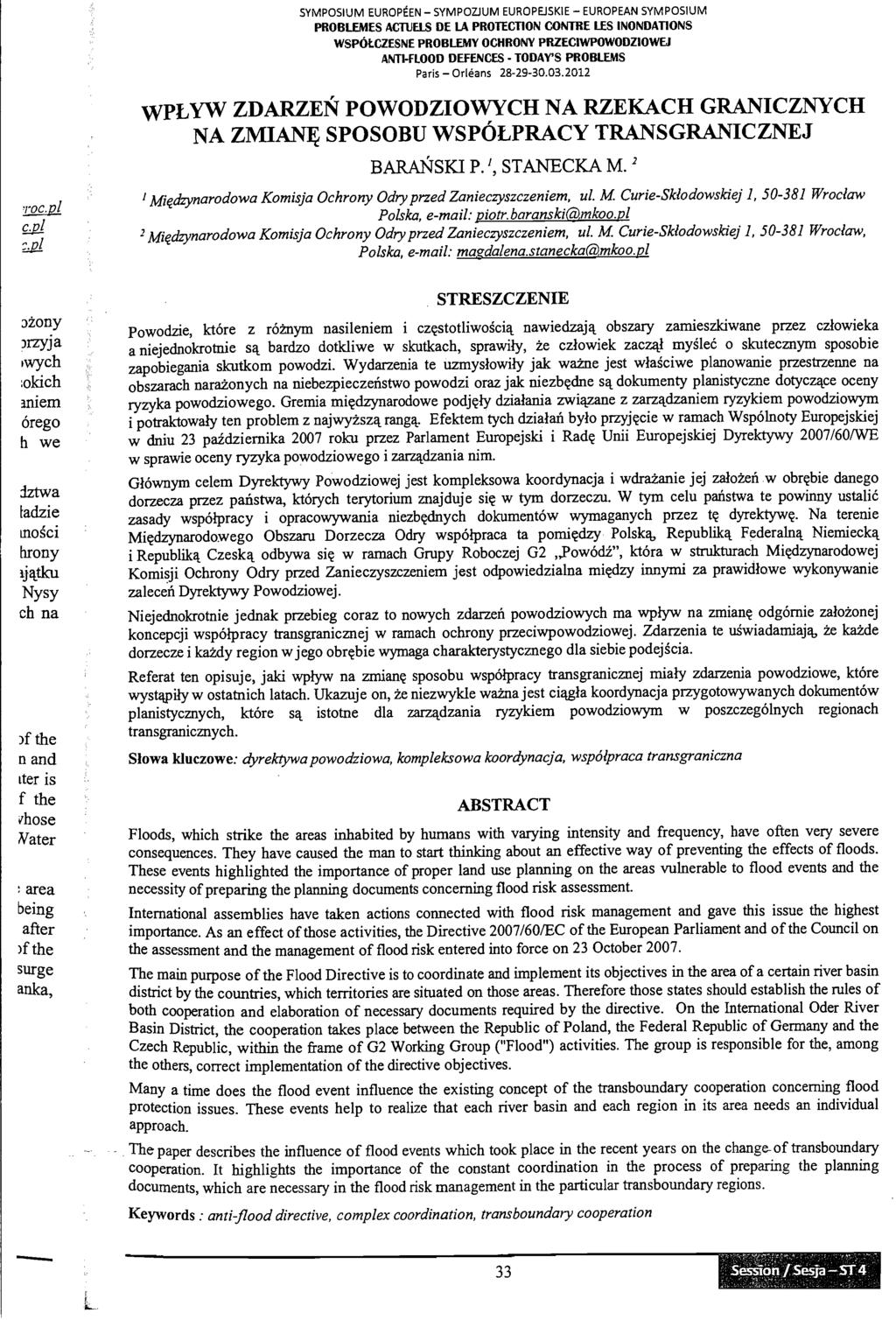 PROBLEMES ACTUELS DE LA PROTECTION CONTRE LES INONDATIONS WSPÔlCZESNE PROBLEMY OCHRON\' PRZECIWPOWODZIOWEJ ANTl-flOOD DEfENCES - 10DAY'S PROBlEMS WPLYW ZDARZEN POWODZIOWYCH NA RZEKACH GRANICZNYCH NA