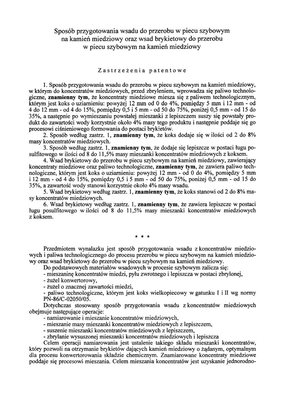 Sposób przygotowania wsadu do przerobu w piecu szybowym na kamień miedziowy oraz wsad brykietowy do przerobu w piecu szybowym na kamień miedziowy Zastrzeżenia patentowe 1.