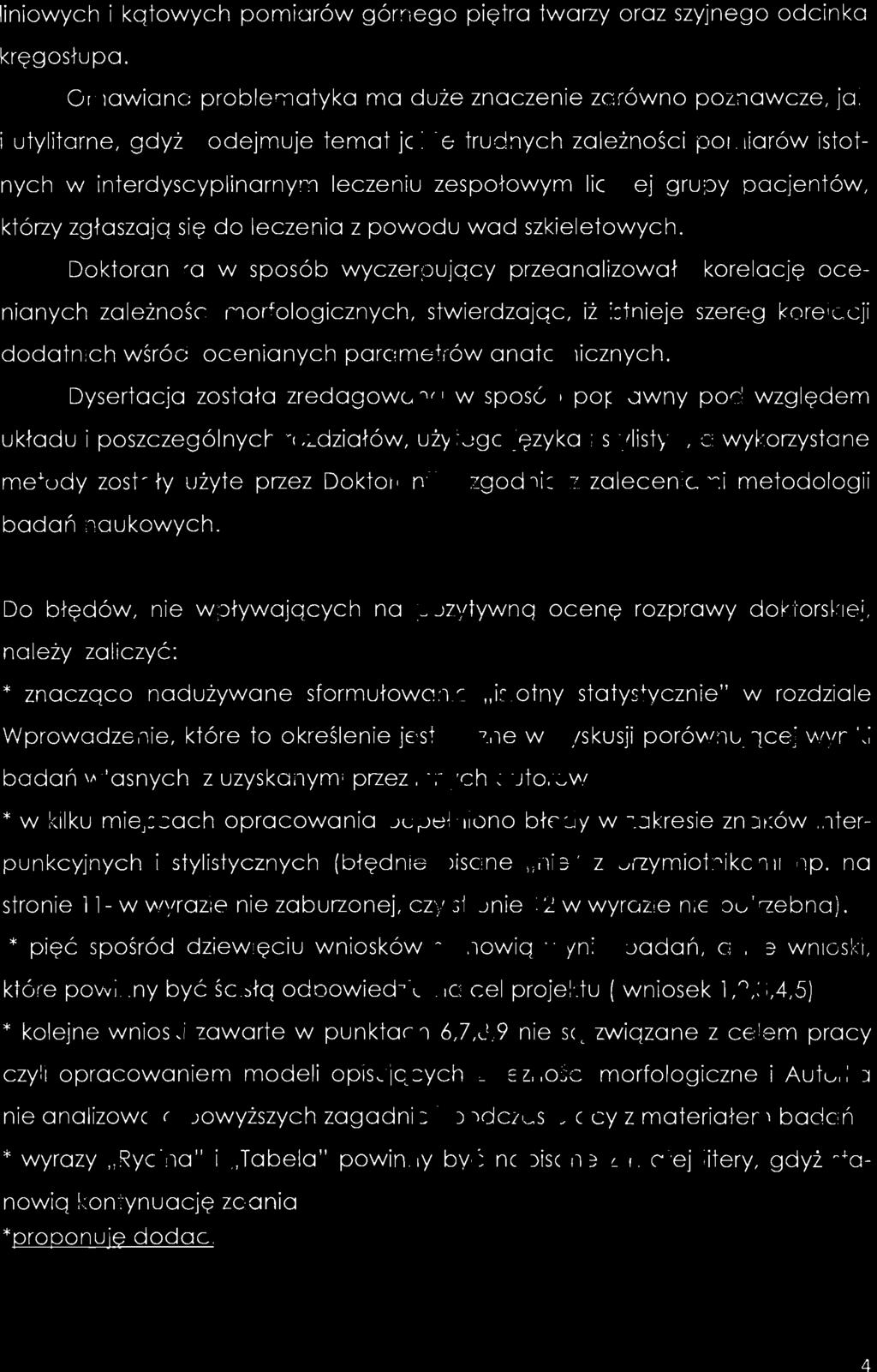 liniowych i kątowych pomiarów górnego piętra twarzy oraz szyjnego odcinka kręgosłupa.