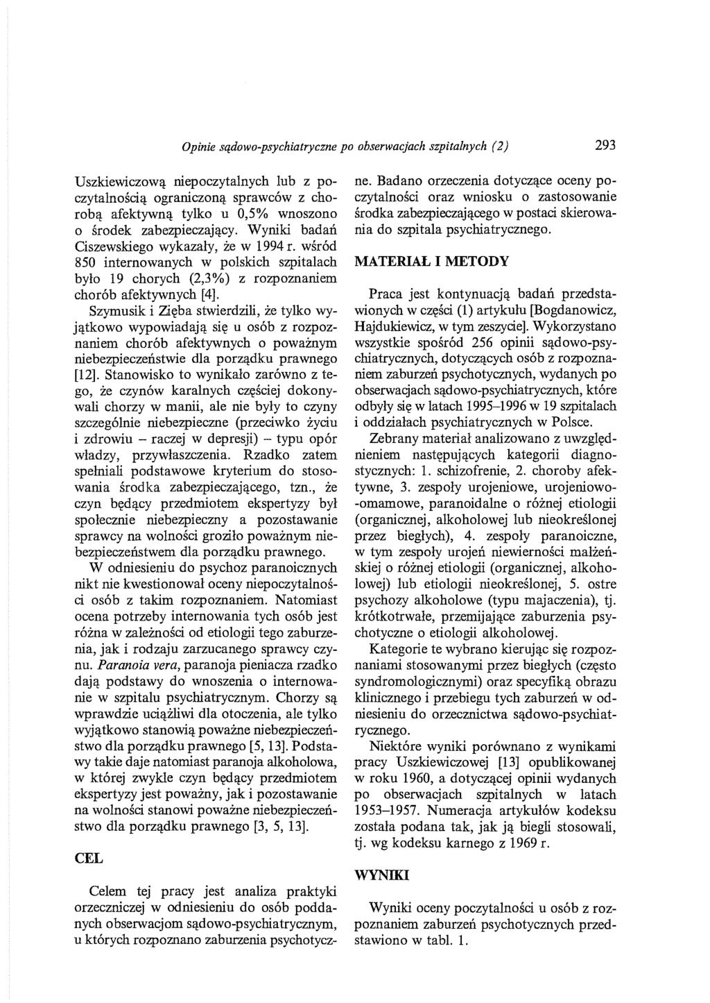 Opinie sądowo-psychiatryczne po obserwacjach szpitalnych (2) 293 Uszkiewiczową niepoczytalnych lub z poczytalnością ograniczoną sprawców z chorobą afektywną tylko u 0,5% wnoszono o środek